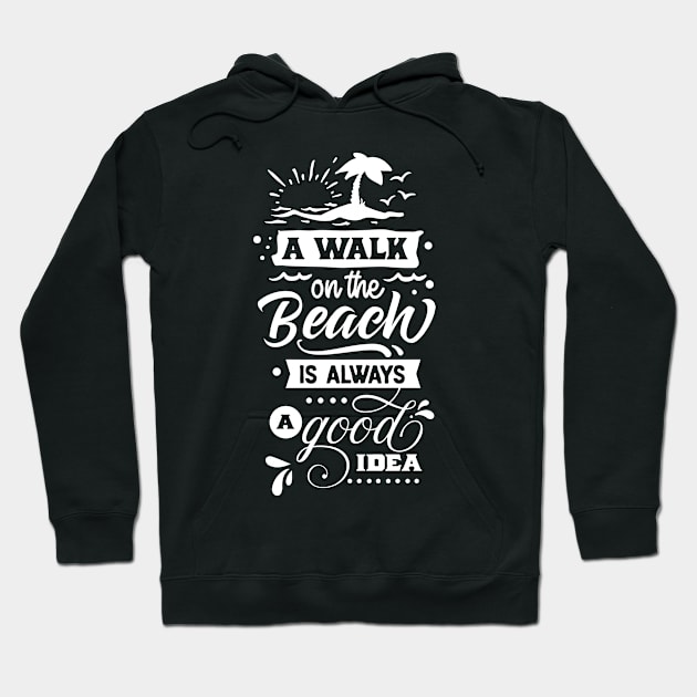 A Walk In The Beach Is Always A Good Idea Hoodie by busines_night